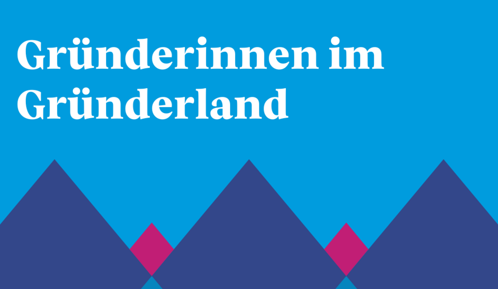 Grafik mit der Überschrift "Gründerinnen im Gründerland"