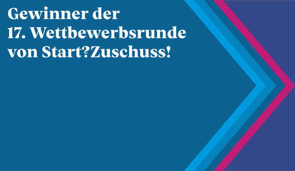Grafik mit der Überschrift "Gewinner der 17. Wettbewerbsrunde von Start?Zuschuss!"