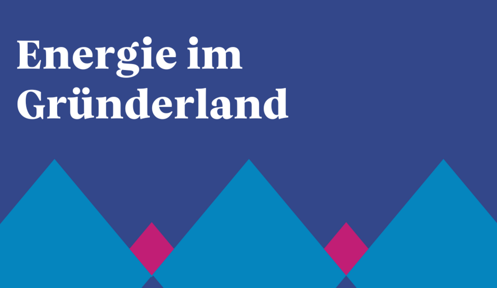 Bild mit Aufschrift "Energie im Gründerland"